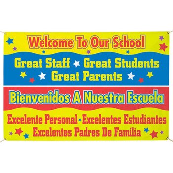 Welcome To Our School Great Staff  * Great Students * Great Parents(Bilingual) 6' X 4' Vinyl Banner