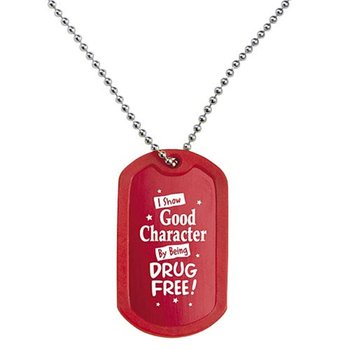 I Show Good Character By Being Drug Free! Dog Tag