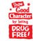 I Show Good Character Drug Free