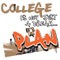 College Is Not Just A Dream Its The Plan