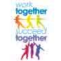 Work Together Succeed Together