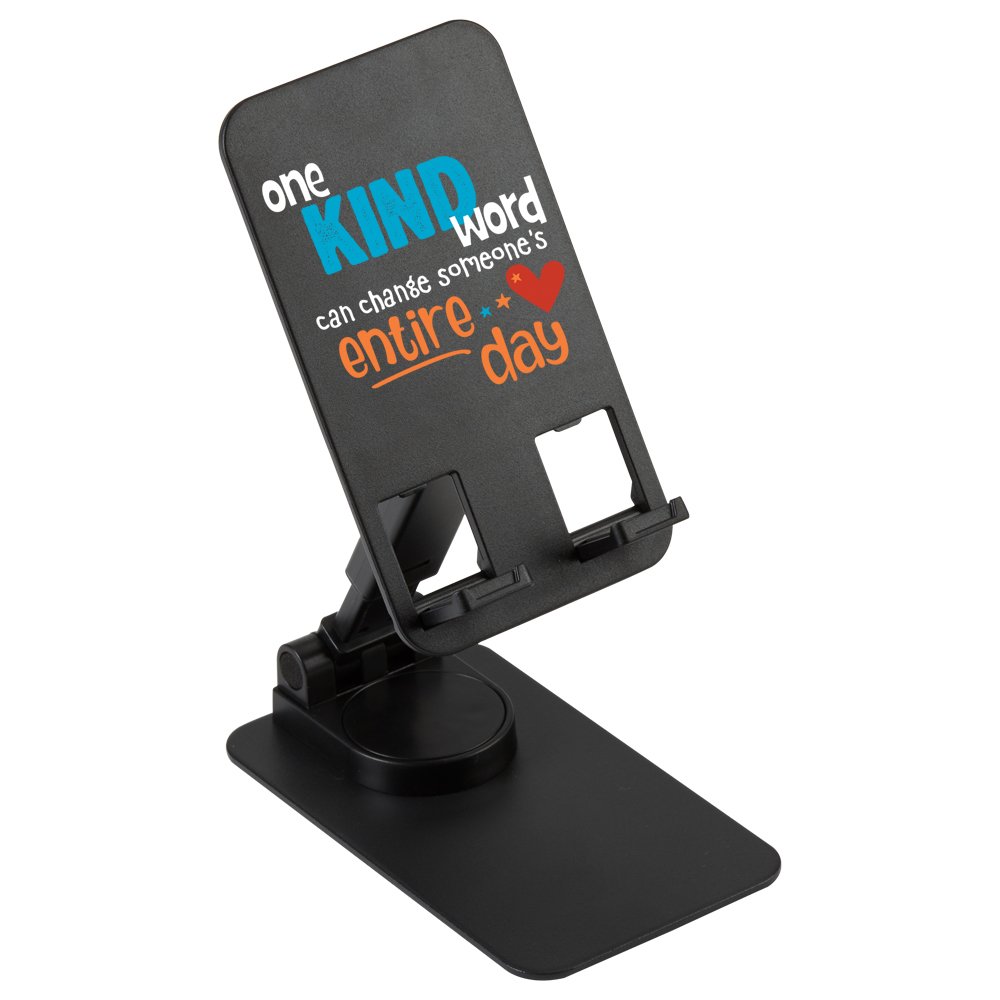 One Kind Word Can Change Someone's Entire Day 360° Rotating & Adjustable Phone/Tablet Stand