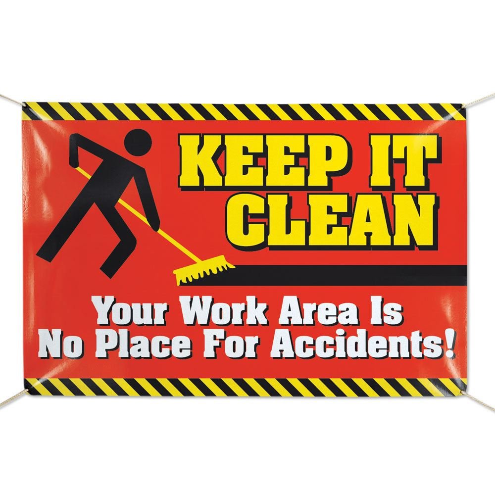 Keep It Clean, Your Work Area Is No Place For Accidents Vinyl Banner