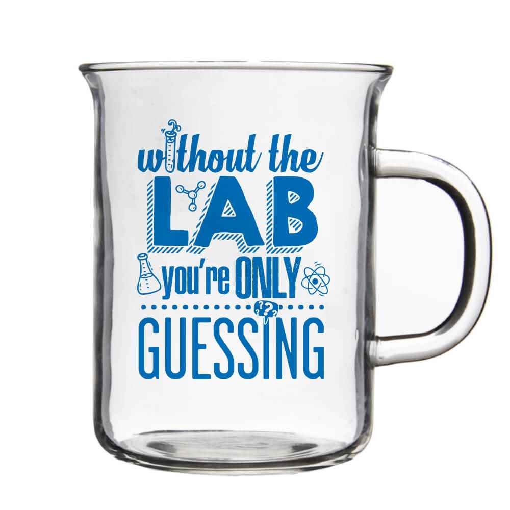 Without The Lab You're Only Guessing Lab Beaker Mug 14-Oz.