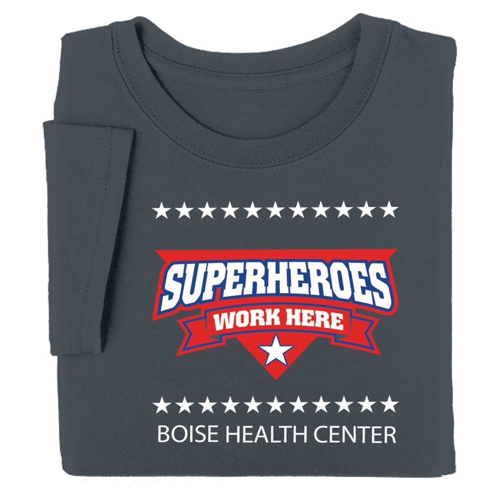 Superheroes Work Here Appreciation T-Shirt - Personalization Optional