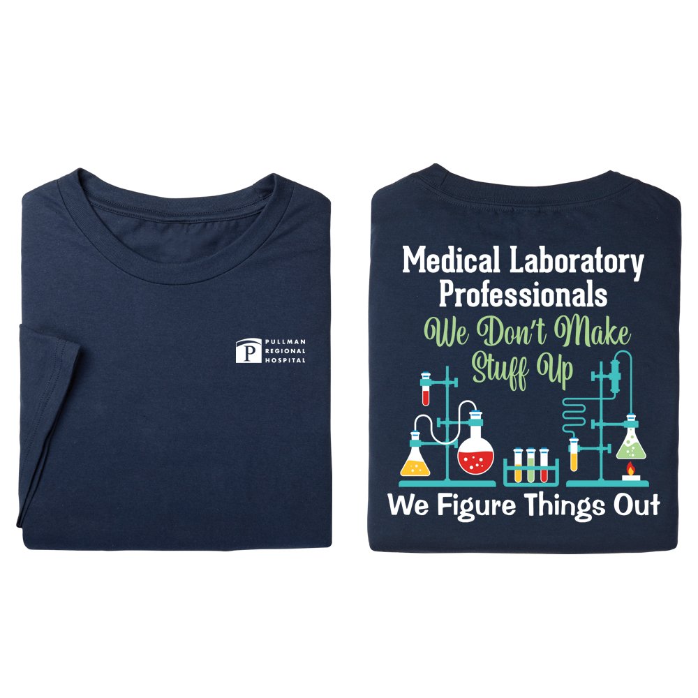 Med Lab Pros: We Don't Make Stuff Up; We Figure Things Out Unisex 2 ...
