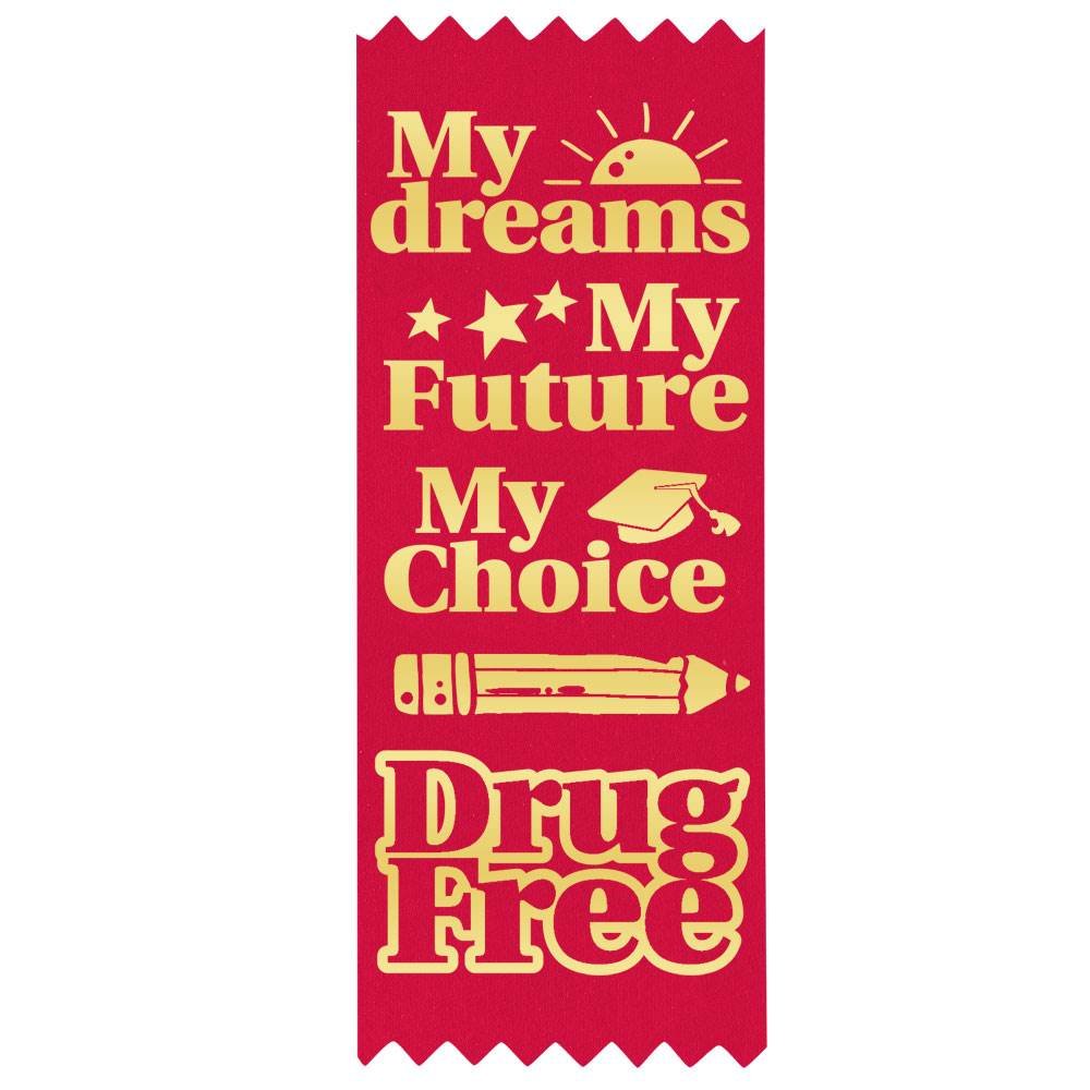 My Dreams, My Future, My Choice: Drug Free Red Satin Gold Foil-Stamped Ribbon - Pack of 100