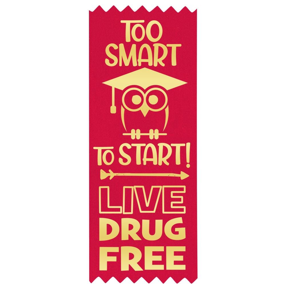 Too Smart To Start! Live Drug Free Red Satin Gold Foil-Stamped Ribbon - Pack of 100
