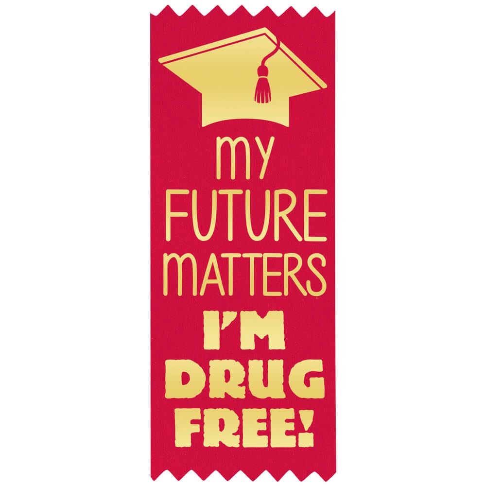 My Future Matters I'm Drug Free! Self-Stick Red Satin Gold Foil-Stamped Ribbons - Pack of 100