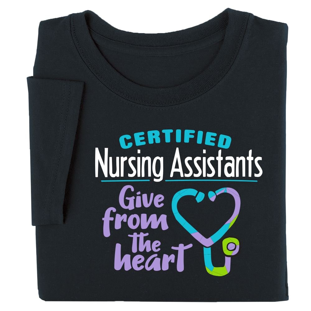 Certified Nursing Assistants: Give From The Heart Recognition T-Shirt
