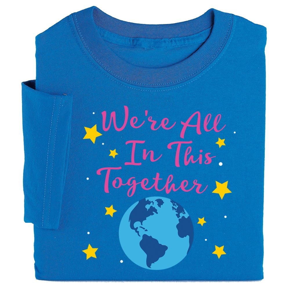 We're All In This Together Appreciation T-Shirt