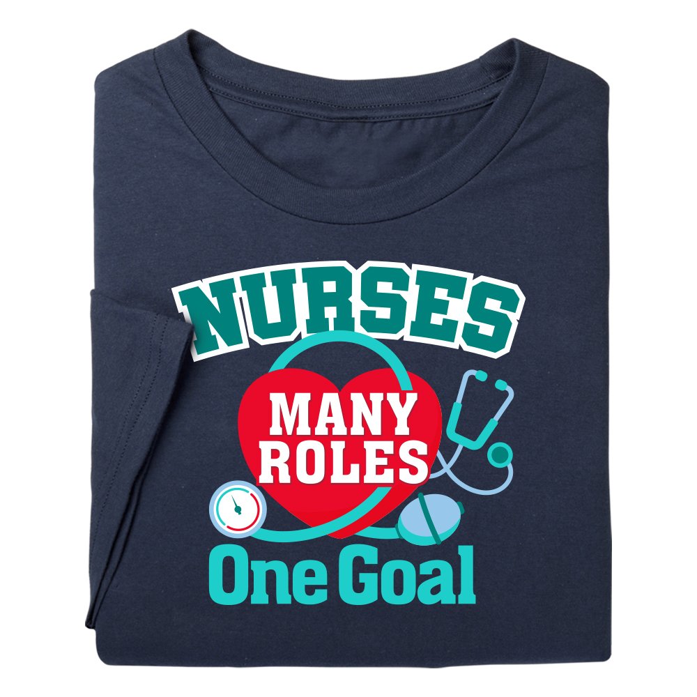 Nurses: Many Roles, One Goal Unisex Short-Sleeved T-Shirt | Positive ...