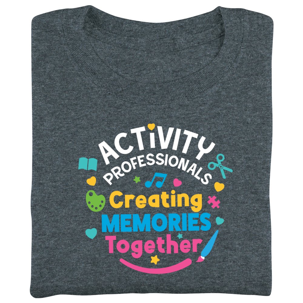Activity Professionals: Creating Memories Together Unisex Short-Sleeved T-Shirt