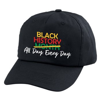 Black History Month All Day. Every Day. Baseball Cap from Positive Promotions