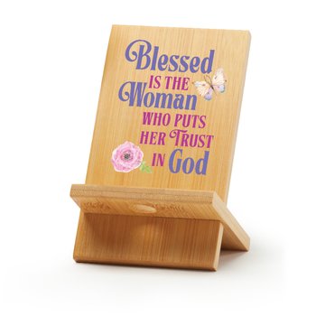Blessed Is the Woman Who Puts Her Trust in God Bamboo Phone/Tablet Holder from Positive Promotions