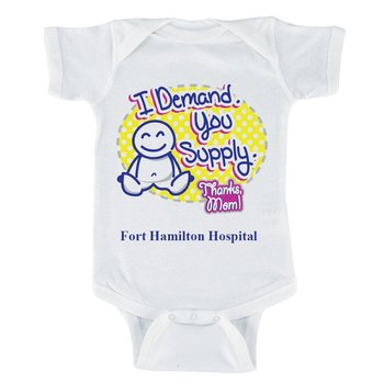 I Demand. You Supply. Thanks Mom! (With Your Facility's Name) 1-Piece Onesie Bodysuit For Newborn- Silkscreened Personalization Available from Positive Promotions