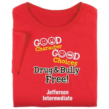 Good Character, Good Choices: Drug & Bully Free Youth T-Shirt - Silkscreened Personalization Available from Positive Promotions