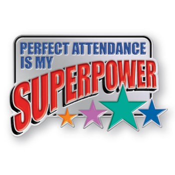 Perfect Attendance Is My Superpower Lapel Pin from Positive Promotions