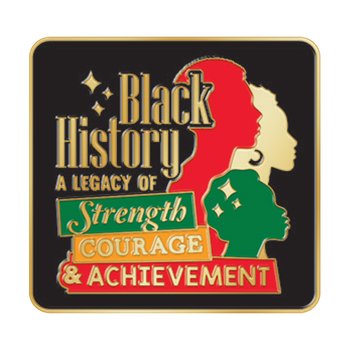 Black History: A Legacy of Strength, Courage, & Achievement Lapel Pin from Positive Promotions
