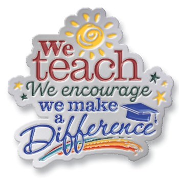 We Teach, We Encourage, We Make A Difference Lapel Pin With Presentation Card from Positive Promotions