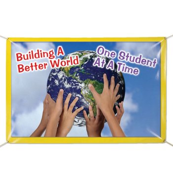 Building A Better World One Student At A Time 6' X 4' Vinyl Banner from Positive Promotions