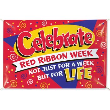 Celebrate Red Ribbon Week Not Just For A Week But For Life 5' x 3' Vinyl Banner from Positive Promotions