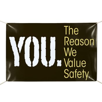 YOU. The Reason We Value Safety 6' x 4' Indoor/Outdoor Vinyl Banner from Positive Promotions