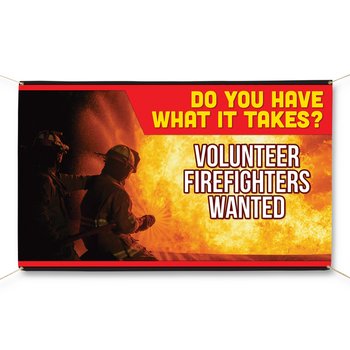 Do You Have What It Takes? Volunteer Firefighters Wanted Banner 5' x 3' from Positive Promotions