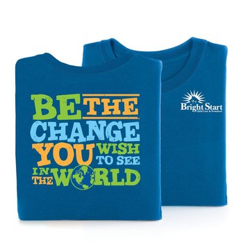 Be The Change You Wish To See In The World Positive 2-Sided T-Shirt from Positive Promotions