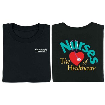 Nurses: The Heart Of Healthcare 2-Sided T-Shirt - Personalization Available from Positive Promotions
