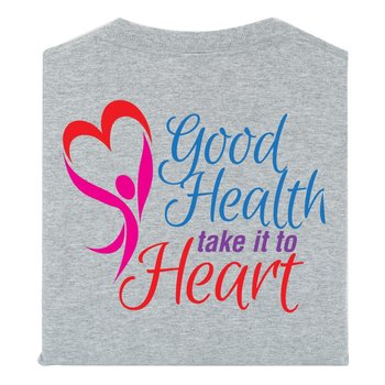 Good Health Take It To Heart 2-Sided Short Sleeve T-Shirt - Personalization Available from Positive Promotions