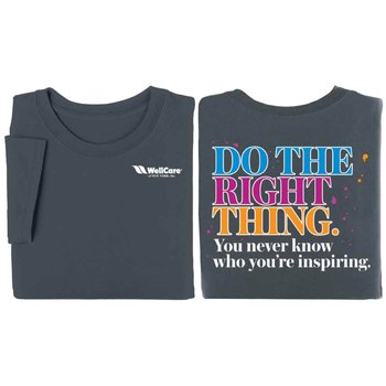Do The Right Thing You Never Know Who You're Inspiring 2-Sided T-Shirt - Personalization Available from Positive Promotions