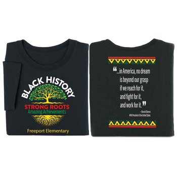 Black History: Strong Roots, Amazing Achievements Adult Unisex 2-Sided Short-Sleeved T-Shirt - Silkscreened Personalization Available from Positive Promotions