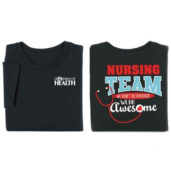 Nursing Team: We Don't Do Average, We Do Awesome Two-Sided Short-Sleeve T-Shirt  -  Personalization Available from Positive Promotions