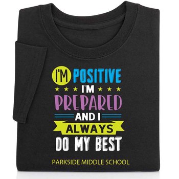 I'm Positive, I'm Prepared, And I Always Do My Best Youth Positive T-Shirt - Silkscreened Personalization Available from Positive Promotions