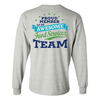 Proud Member Of An Awesome Food Services Team Two-SIded Long Sleeve T-Shirt - Personalization Available from Positive Promotions