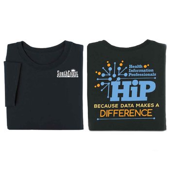 Health Information Professionals: Because Data Makes A Difference Positive 2-Sided T-Shirt - Personalization Available from Positive Promotions