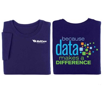 Because Data Makes A Difference Positive 2-Sided T-Shirt - Personalization Available from Positive Promotions