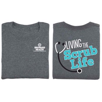 Living The Scrub Life Unisex Two-Sided Short-Sleeved T-Shirt - Silkscreened Personalization Available from Positive Promotions