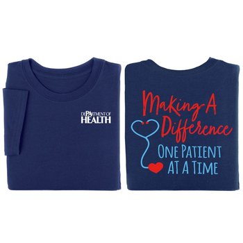 Making a Difference One Patient at a Time Unisex 2-Sided Short-Sleeved T-Shirt - Silkscreened Personalization Available from Positive Promotions