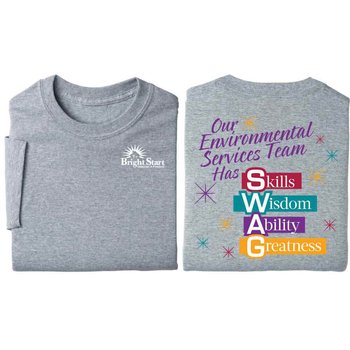 Our Environmental Services Team Has Swag Two-Sided Short Sleeve T-Shirt - Personalized from Positive Promotions
