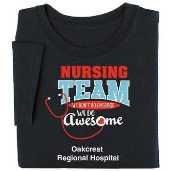 Nursing Team: We Don't Do Average, We Do Awesome Recognition Short-Sleeve T-Shirt - Personalization Optional from Positive Promotions