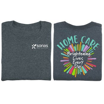 Home Care: Brightening Lives Every Day Two-Sided Short Sleeve T-Shirt - Personalization Available from Positive Promotions