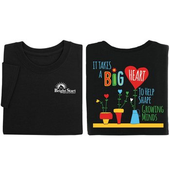 It Takes A Big Heart To Help Shape Growing Minds Positive Unisex 2-Sided T-Shirt - Silkscreened Personalization Available from Positive Promotions