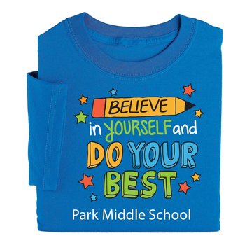 Believe In Yourself And Do Your Best Adult T-Shirt - Silkscreened Personalization Available from Positive Promotions
