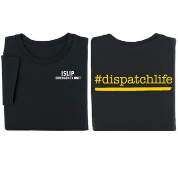 #dispatchlife Two-Sided T-Shirt - Personalization Available from Positive Promotions