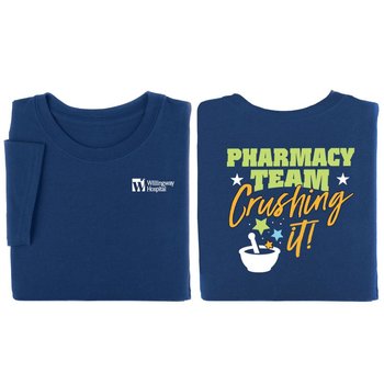 Pharmacy Team: Crushing It! Unisex Two-Sided Short-Sleeve T-Shirt - Silkscreened Personalization Available from Positive Promotions