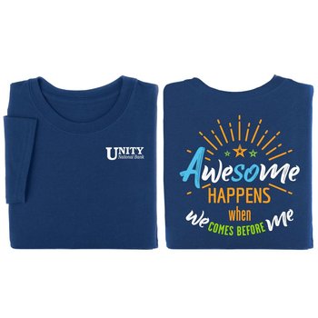 Awesome Happens When We Comes Before Me 2-Sided T-Shirt  -  Personalization Available from Positive Promotions