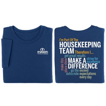 I'm Part Of The Housekeeping Team, Therefore I... Unisex Two-Sided Short-Sleeve T-Shirt - Silkscreened Personalization Available from Positive Promotions