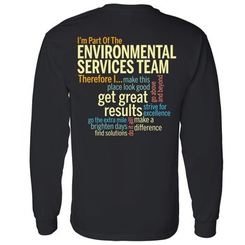 I'm Part Of The Environmental Services Team Therefore I... Long Sleeve Two-Sided T-Shirt - Personalized from Positive Promotions